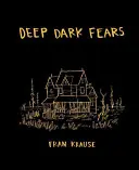 Les peurs profondes et sombres - Deep Dark Fears