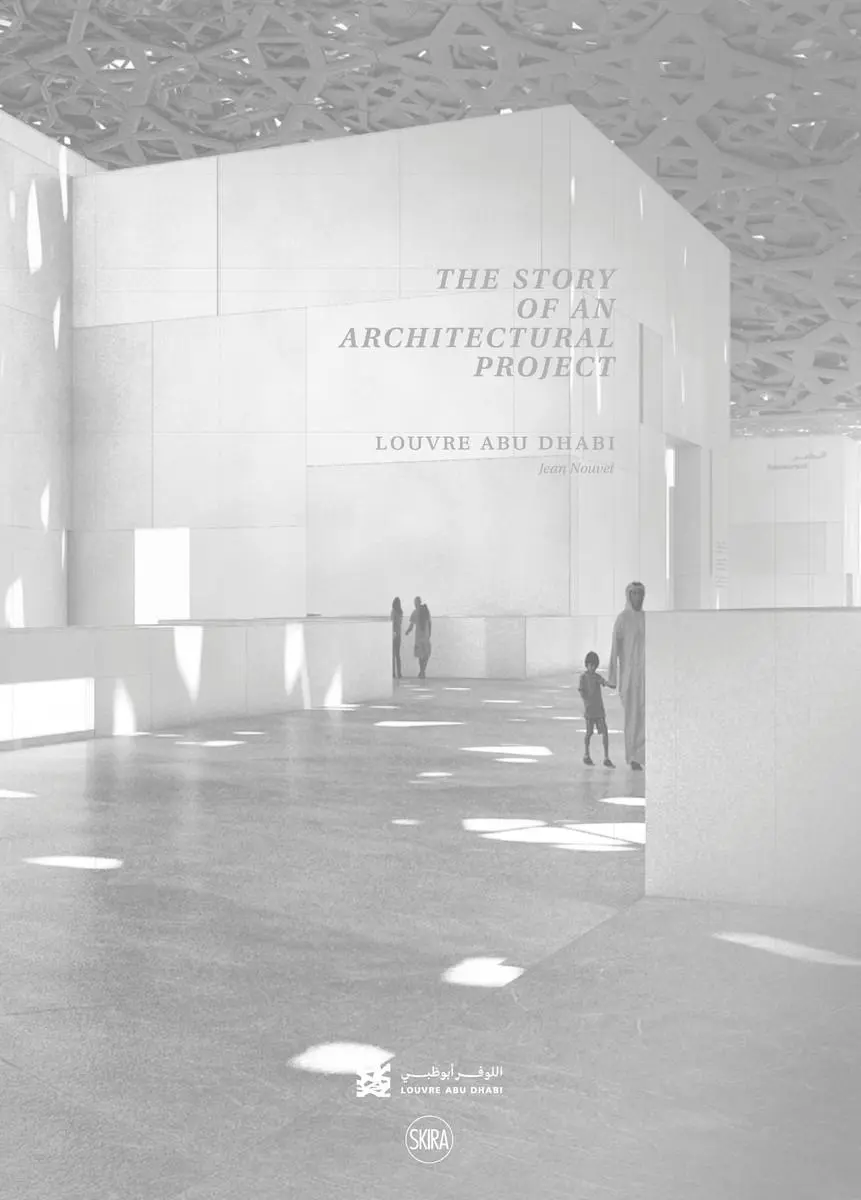 Louvre Abu Dhabi : L'histoire d'un projet architectural (édition arabe) - Louvre Abu Dhabi: The Story of an Architectural Project (Arabic Edition)
