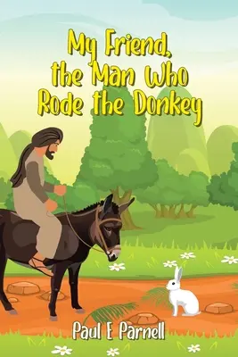 Mon ami, l'homme qui montait l'âne - My Friend, the Man Who Rode the Donkey