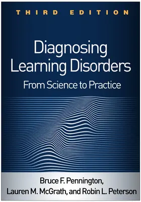 Diagnostiquer les troubles de l'apprentissage, troisième édition : De la science à la pratique - Diagnosing Learning Disorders, Third Edition: From Science to Practice