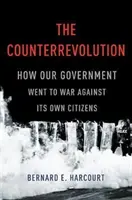 La contre-révolution : Comment notre gouvernement est entré en guerre contre ses propres citoyens - The Counterrevolution: How Our Government Went to War Against Its Own Citizens