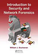 Introduction à la sécurité et à la criminalistique des réseaux (Buchanan William J. (Napier University Edinburgh Scotland)) - Introduction to Security and Network Forensics (Buchanan William J. (Napier University Edinburgh Scotland))