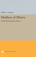 Les mères de la misère : L'abandon d'enfants en Russie - Mothers of Misery: Child Abandonment in Russia
