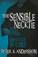 La cravate sensée et autres histoires de Sherlock Holmes - The Sensible Necktie and other stories of Sherlock Holmes