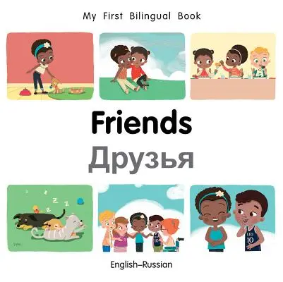 Mon premier livre bilingue - Amis (anglais-russe) - My First Bilingual Book-Friends (English-Russian)