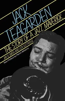 Jack Teagarden : L'histoire d'un franc-tireur du jazz - Jack Teagarden: The Story of a Jazz Maverick