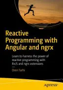 Programmation réactive avec Angular et ngrx : Apprendre à exploiter la puissance de la programmation réactive avec RxJS et les extensions ngrx - Reactive Programming with Angular and ngrx: Learn to Harness the Power of Reactive Programming with RxJS and ngrx Extensions