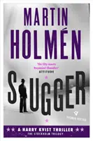 Slugger : La trilogie de Stockholm : Volume trois - Slugger: The Stockholm Trilogy: Volume Three