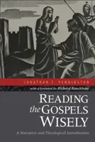 Lire les Évangiles avec sagesse : Une introduction narrative et théologique - Reading the Gospels Wisely: A Narrative and Theological Introduction