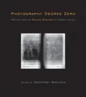 Le degré zéro de la photographie : Réflexions sur Camera Lucida de Roland Barthes - Photography Degree Zero: Reflections on Roland Barthes's Camera Lucida