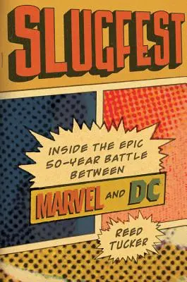 Slugfest : A l'intérieur de la bataille épique de 50 ans entre Marvel et DC - Slugfest: Inside the Epic, 50-Year Battle Between Marvel and DC