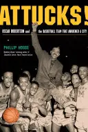 Attucks ! Oscar Robertson et l'équipe de basket qui a réveillé une ville - Attucks!: Oscar Robertson and the Basketball Team That Awakened a City