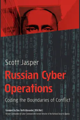 Les cyber-opérations russes : Coder les frontières du conflit - Russian Cyber Operations: Coding the Boundaries of Conflict