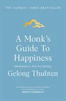 Le guide du bonheur du moine - La méditation au XXIe siècle - Monk's Guide to Happiness - Meditation in the 21st century