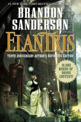 Elantris : Édition définitive de l'auteur pour le dixième anniversaire - Elantris: Tenth Anniversary Author's Definitive Edition