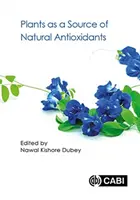 Les plantes, source d'antioxydants naturels - Plants as a Source of Natural Antioxidants