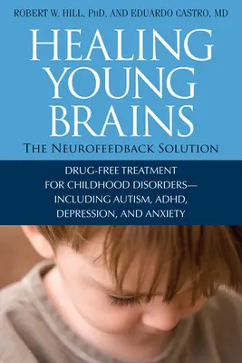 Guérir les jeunes cerveaux : La solution Neurofeedback - Healing Young Brains: The Neurofeedback Solution