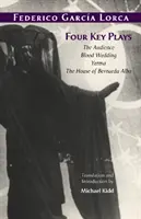 Quatre pièces clés - L'audience, Noces de sang, Yerma, La maison de Bernarda Alba - Four Key Plays - The Audience, Blood Wedding, Yerma, The House of Bernarda Alba