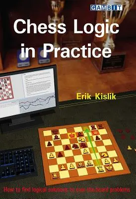 La logique des échecs en pratique - Chess Logic in Practice