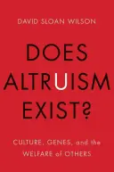 L'altruisme existe-t-il : la culture, les gènes et le bien-être d'autrui ? - Does Altruism Exist?: Culture, Genes, and the Welfare of Others