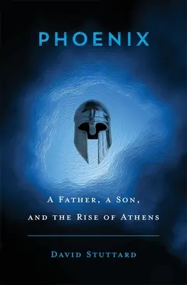 Phoenix : Un père, un fils et l'essor d'Athènes - Phoenix: A Father, a Son, and the Rise of Athens