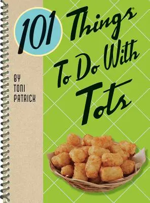 101 choses à faire avec les petits - 101 Things to Do with Tots