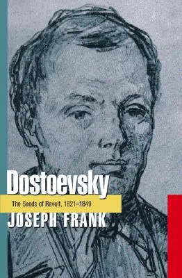 Dostoïevski : Les graines de la révolte, 1821-1849 - Dostoevsky: The Seeds of Revolt, 1821-1849