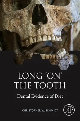 Long 'On' the Tooth : Les preuves dentaires de l'alimentation - Long 'On' the Tooth: Dental Evidence of Diet
