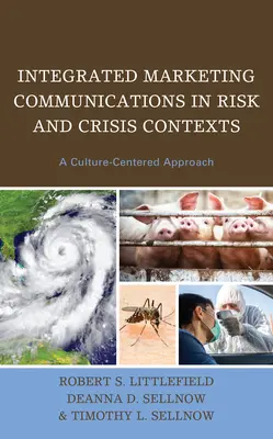 La communication marketing intégrée dans les contextes de risque et de crise : Une approche centrée sur la culture - Integrated Marketing Communications in Risk and Crisis Contexts: A Culture-Centered Approach