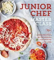 Junior Chef Master Class : 70+ recettes fraîches et techniques clés pour cuisiner comme un pro - Junior Chef Master Class: 70+ Fresh Recipes & Key Techniques for Cooking Like a Pro