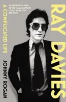 Ray Davies : Une vie compliquée - Ray Davies: A Complicated Life