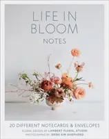 Notes sur la vie en fleurs : 20 cartes de notes et enveloppes différentes - Life in Bloom Notes: 20 Different Notecards & Envelopes
