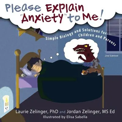 Expliquez-moi l'anxiété ! Biologie simple et solutions pour les enfants et les parents, 2e édition - Please Explain Anxiety to Me!: Simple Biology and Solutions for Children and Parents, 2nd Edition