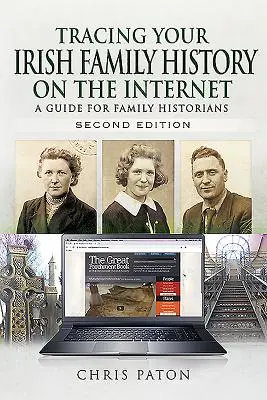 Retrouver l'histoire de sa famille irlandaise sur Internet : Un guide pour les historiens de famille - Tracing Your Irish Family History on the Internet: A Guide for Family Historians