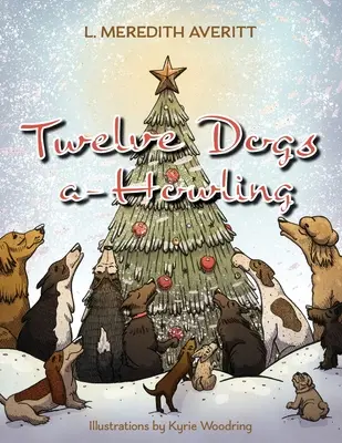 Douze chiens qui hurlent - Twelve Dogs a-Howling