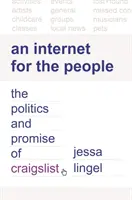 Un Internet pour le peuple : La politique et la promesse de Craigslist - An Internet for the People: The Politics and Promise of Craigslist
