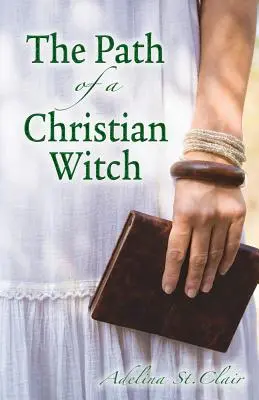 Le chemin d'une sorcière chrétienne - The Path of a Christian Witch