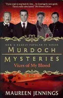 Mystères Murdoch - Les vices de mon sang - Murdoch Mysteries - Vices of My Blood