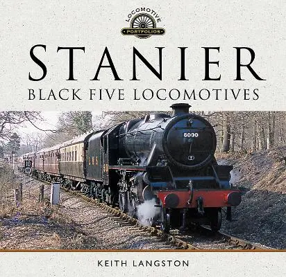 Stanier : Locomotives Black Five - Stanier: Black Five Locomotives