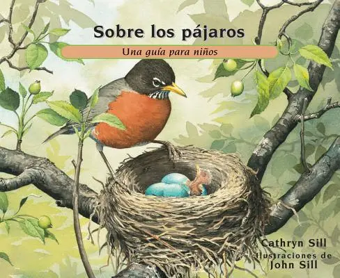 Sobre Los Pjaros : Una Gua Para Nios - Sobre Los Pjaros: Una Gua Para Nios