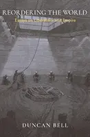 Réorganiser le monde : Essais sur le libéralisme et l'empire - Reordering the World: Essays on Liberalism and Empire
