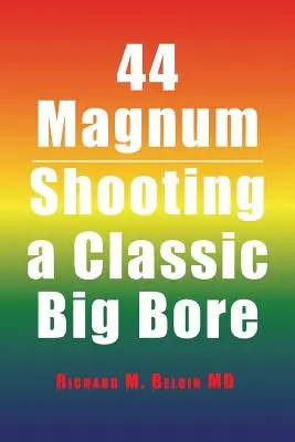 44 Magnum : Tirer sur un gros calibre classique - 44 Magnum: Shooting a Classic Big Bore