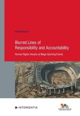 Les limites floues de la responsabilité et de l'obligation de rendre des comptes, 94 - Violations des droits de l'homme lors de manifestations sportives de grande envergure - Blurred Lines of Responsibility and Accountability, 94 - Human Rights Abuses at Mega-Sporting Events