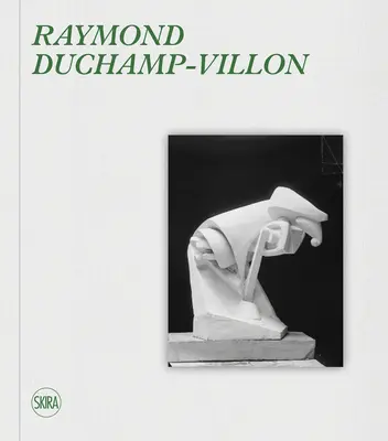 Raymond Duchamp-Villon: : Catalogue Raisonn - Raymond Duchamp-Villon:: Catalogue Raisonn