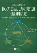 Fondamentaux de la conception de jeux éducatifs : Un voyage vers la création d'expériences d'apprentissage intrinsèquement motivantes - Educational Game Design Fundamentals: A Journey to Creating Intrinsically Motivating Learning Experiences