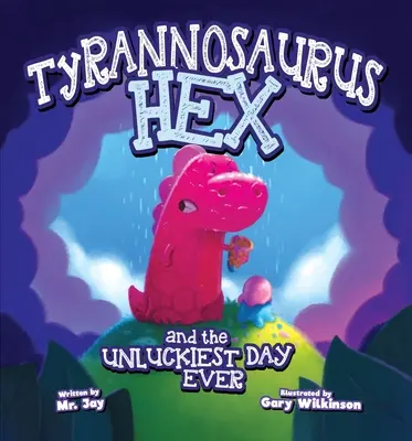 Tyrannosaurus Hex et le jour le plus malchanceux de tous les temps - Tyrannosaurus Hex and the Unluckiest Day Ever