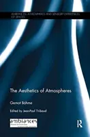 L'esthétique des atmosphères - The Aesthetics of Atmospheres