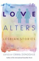 L'amour s'altère - Histoires de lesbiennes - Love Alters - Lesbian Stories