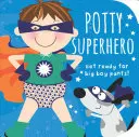 Le super héros de la propreté : Prépare-toi à porter des culottes de grand garçon ! - Potty Superhero: Get Ready for Big Boy Pants!