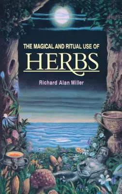 L'utilisation magique et rituelle des herbes - The Magical and Ritual Use of Herbs
